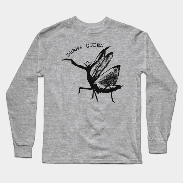 Drama Queen Mantis Long Sleeve T-Shirt by FandomizedRose